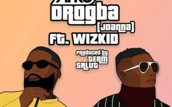 Afro B - Drogba (Joanna Remix) Ft. Wizkid